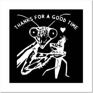 Thanks For A Good Time T Shirt Praying Mantis Posters and Art